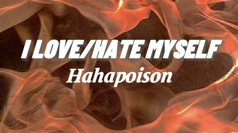 I love hate myself hahapoison