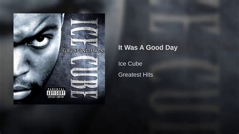 Ice cube it was a good day