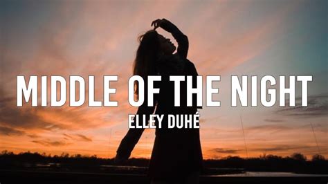 In the middle of the night elley duhe